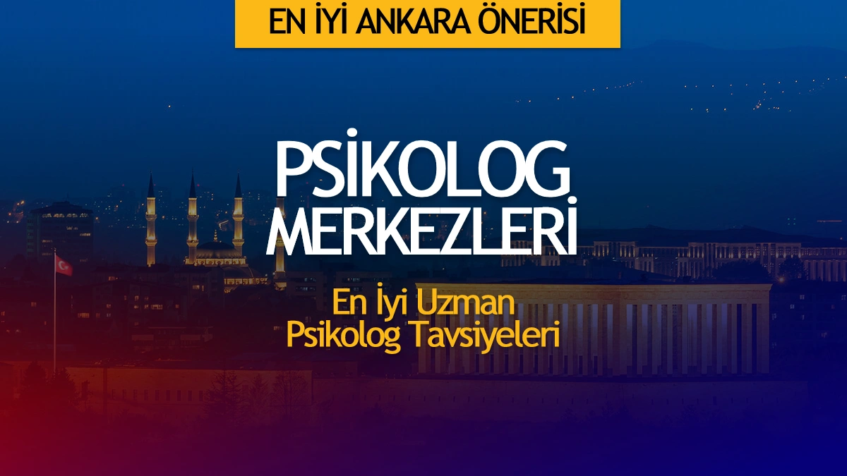 Ankara Psikolog Merkezleri
